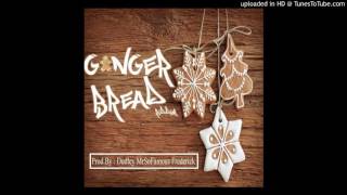 D'SEAN - NOU ENMEN NOEL - GINGERBREAD RIDDIM[PROD BY DUDLEY MRSOFAMOUS FREDERICK]