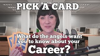 Pick a Card Reading: WHAT DO THE ANGELS WANT ME TO KNOW ABOUT MY CAREER?