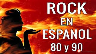 Clasicos Rock En Español De Los 80 y 90 - Lo Mejor Del Rock 80 y 90 en Español