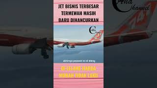 Pesawat bisnis jet termewah dan terbesar didunia masih baru dihancurkan