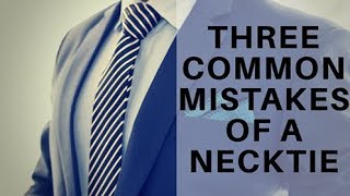 Three Common Mistakes Of A Necktie