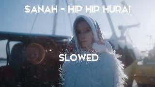 Sanah - Hip hip hura! Slowed