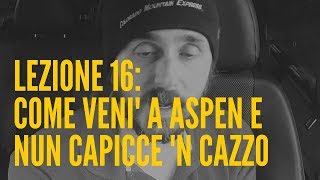 Emigrare e guidare nii Stati Uniti: Lezione 16 - Come veni' a Aspen e nun capicce 'n cazzo