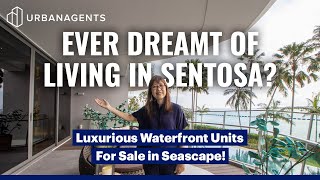 Enjoy Grand Waterfront Views In #Seascape, A Luxurious Resort-style Project In Sentosa! #SGProperty