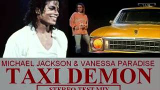 Michael Jackson & Vanessa Paradise - Taxi Demon (Omega Supreme Stereo Test Mix) .wmv