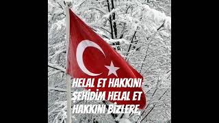 Helal et hakkını Şehidim helal et hakkını bizlere,