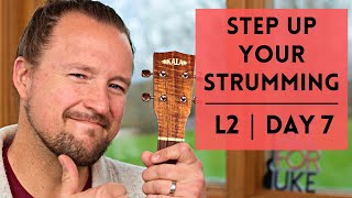 Step Up Your Strumming | Level Two | Day 7  | Ukulele Tutorial + Play Along