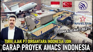 LANGSUNG DISOSOR !! TURKI AJAK RI JOIN GARAP PROYEK PESAWAT AWACS UNTUK INDONESIA, GASS ATAU TIDAK ?