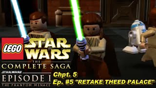 LEGO STAR WARS: THE COMPLETE SAGA | THE PHANTOM MENACE | "RETAKE THEED PALACE" | Chpt.5 | Ep.#5