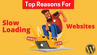 Top Reasons for Slow Loading Websites 2021 | Website Optimization