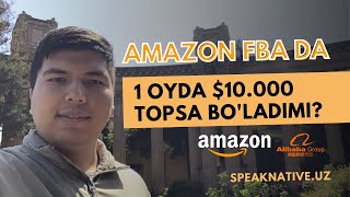 Amazon FBA da 1 Oyda $10.000 Topsa Bo'ladimi?