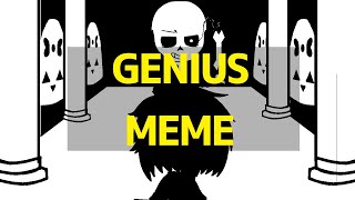 |GENIUS MEME|UNDERTALE| GAVHA CLUB|