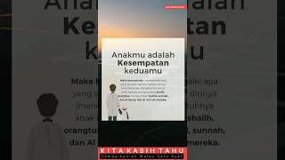 Anakmu adalah kesempatan keduamu #dakwah #quotes #edukasi #motivasi #shortvideo #youtubeshorts