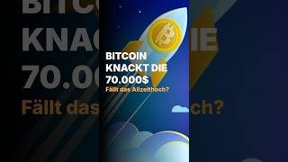 Bitcoin knackt 70.000 $-Marke! Nächstes Ziel: Allzeithoch?