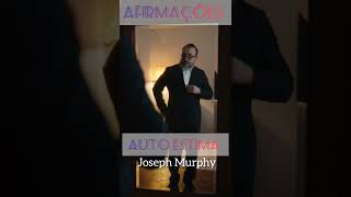 #shorts AFIRMAÇÕES AUTO ESTIMA #josephmurphy #poderdamente