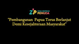 Pembangunan  Papua Terus Berlanjut Demi Kesejahteraan  Masyarakat