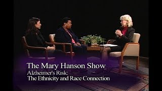 Alzheimer's Risk:  The Ethnicity and Race Connection (The Mary Hanson Show)