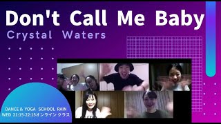 Don't Call Me Baby /Crystal Waters 【asami choreography】