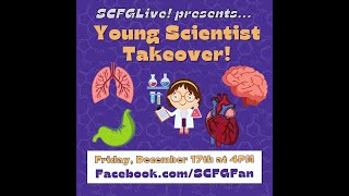 SCFGLive! Young Scientist Takeover