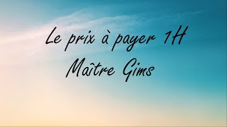 Maître Gims: Le prix a payer 1H