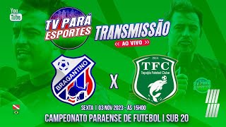 📽📺 AO VIVO - Bragantino X Tapajós - PARAZÃO SUB 20