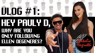 VLOG #1: Hey Pauly D, why are you only following ELLEN DEGENERES?