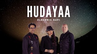 Music To Take You Out of This World | Hudaaya - Electric Sufi | Official Music Video