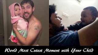 World Most Cutest Moment with Your Child | No Matter What Gender That Child Might Be