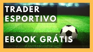 Trader Esportivo - Trader Esportivo Iniciante [EBOOK GRÁTIS]