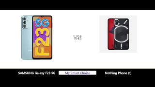 A Detailed Comparison of SAMSUNG Galaxy F23 5G VS Nothing Phone (1) | My Smart Choice