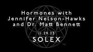 Hormones with Jennifer Nelson-Hawks and Dr. Matt Bennett