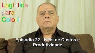 logística para colorir - ep 22 Indicadores de custo e produtividade