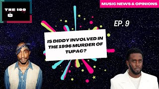 Music News & Opinions: Is Diddy Involved In The 1996 Murder Of Tupac?