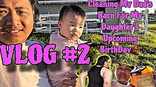 (VLOG #2) | Cleaning My Dad's Barn For My Daughter's Upcoming BirthDay‼️