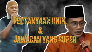 PERTANYAAN UNIK DAN JAWABAN YANG SUPER