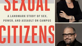 Sexual Citizens: Sex, Power, and Assault on Campus - Jennifer S. Hirsch and Shamus Khan