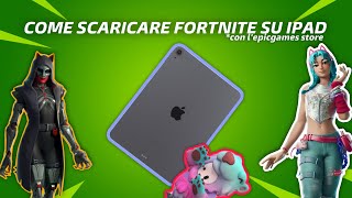 Come scaricare FORTNITE su iPad! Grazie all’EPICGAMES STORE *ottieni una nuova skin* | FORTNITE ITA