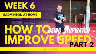 Badminton at Home - Week 6 : How to Improve Speed (part2)