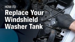 How to Replace Your Windshield Washer Tank