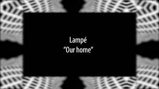 Lampé - Our home [Subios Records]