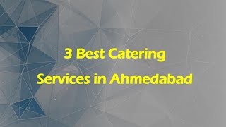 3 Best Catering services in Ahmedabad, Gujarat 2024 | Catering firms