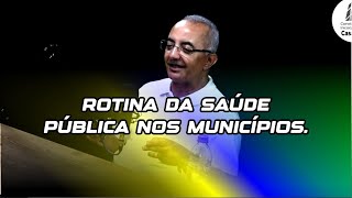 ROTINA DA SAÚDE  PÚBLICA NOS MUNICÍPIOS