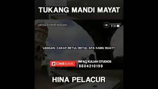 Ustaz Syakir -  tukang mandi mayat hina pelacur