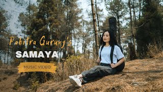 Samaya - Pabitra Gurung (Official Music Video)