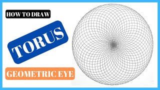 PERFECT ! - HOW TO DRAW TORUS ( Vortex ) - GEOMETRIC EYE