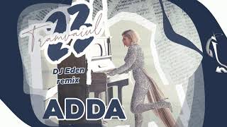 ADDA - Tramvaiul 23 (DJ Eden remix)