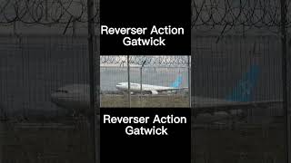 Reverse Thrust Action -- London Gatwick airport