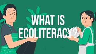 What is Ecological Literacy (Ecoliteracy)?