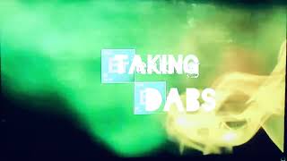 Taking Dabs Opening intro theme