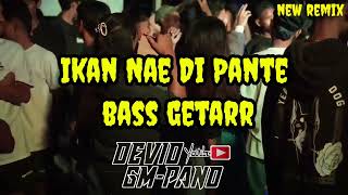 DJ VIRAL GOYANG SENTAK || IKAN NAE DI PANTE🌴|| REMIX FULL BASS